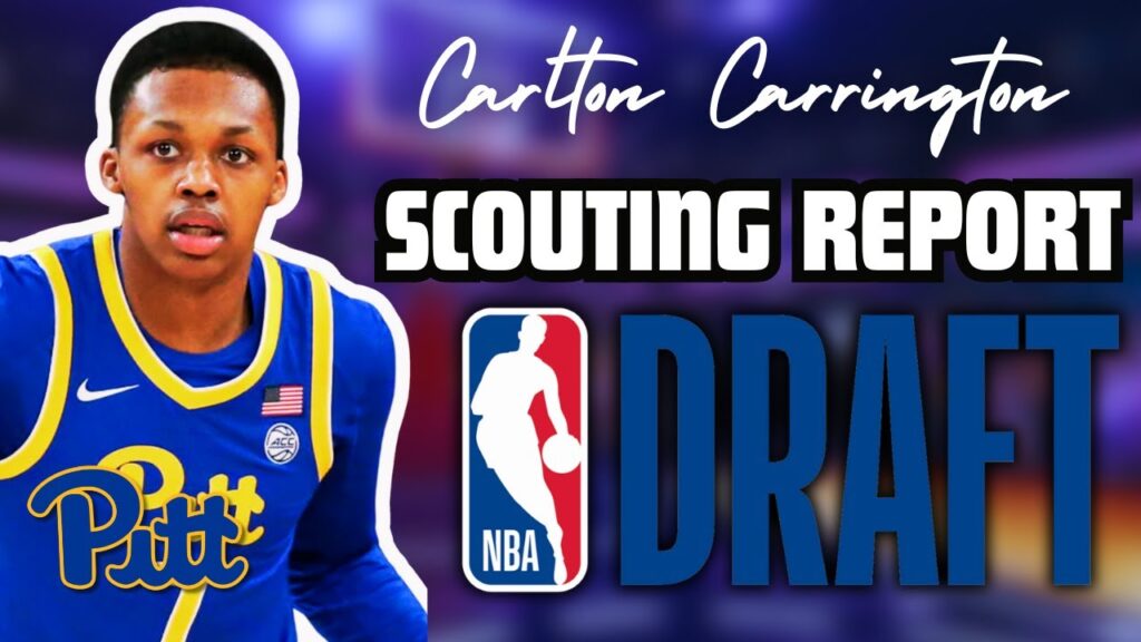 carlton carrington scouting report pittsburgh guard 2024 nba draft breakdown