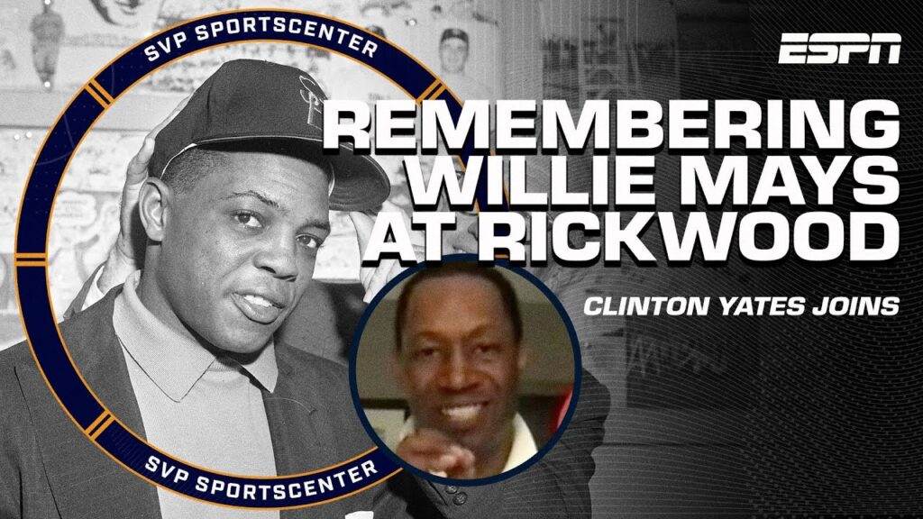 clinton yates remembers willie mays from rickwood field in birmingham alabama sc with svp