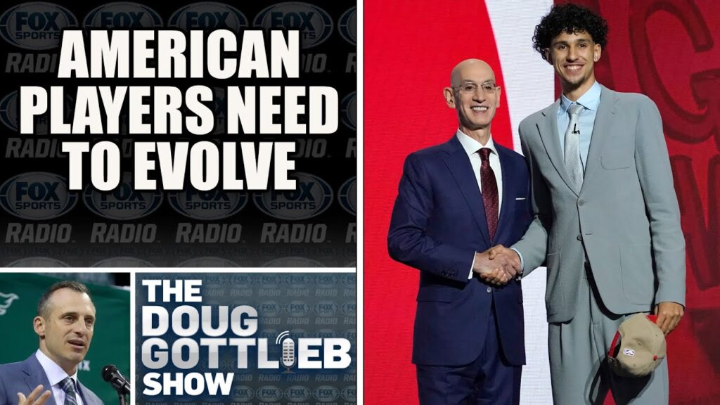 doug gottlieb american basketball players need to evolve or theyll be wasting their talent