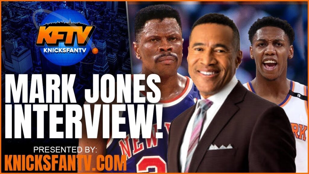 espns mark jones talks knicks career highlights