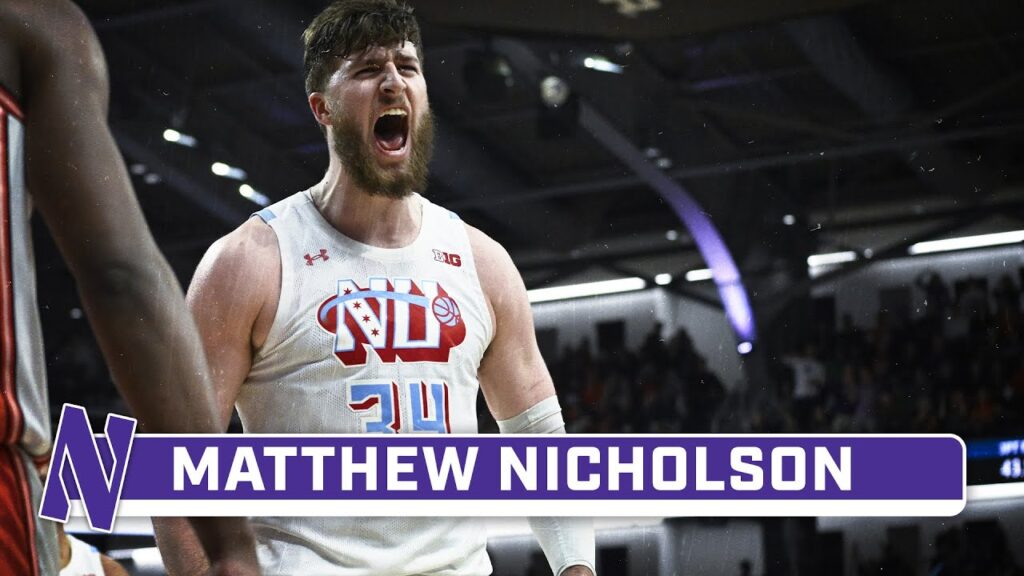 2024 senior highlights northwestern c matthew nicholson northwestern mens basketball