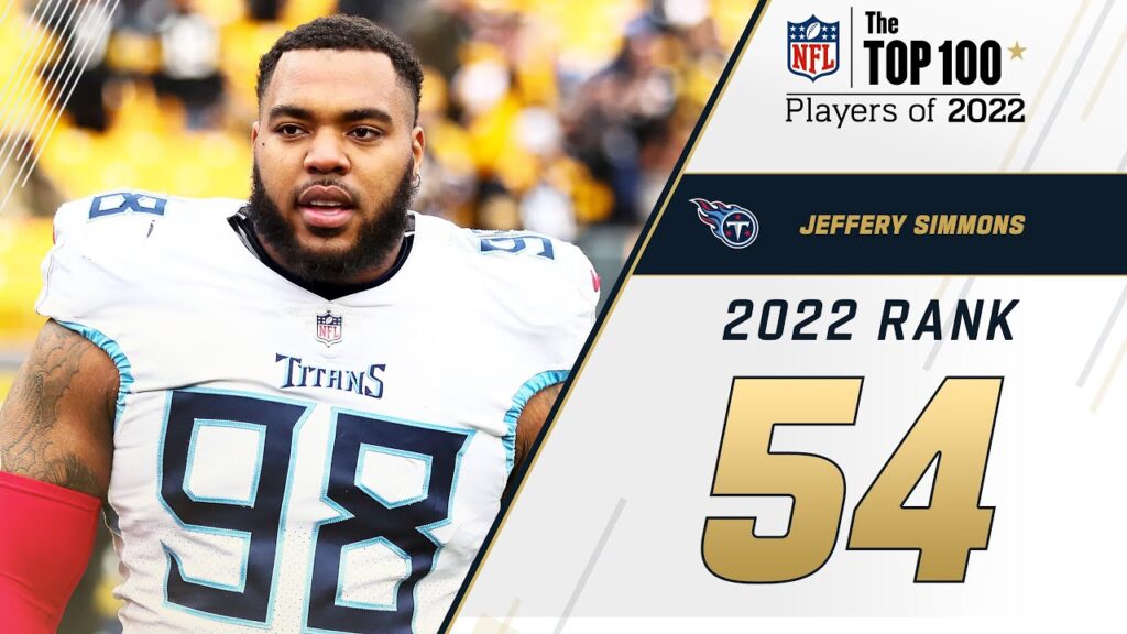 54 jeffery simmons dt titans top 100 players in 2022