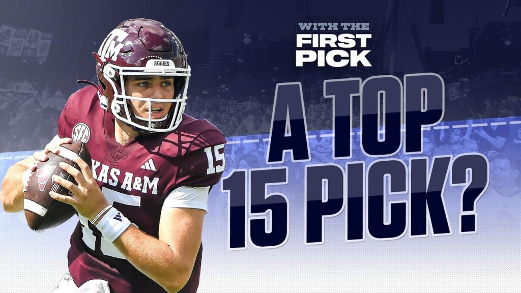 9 starts but a top 15 pick how good is texas ams conner weigman