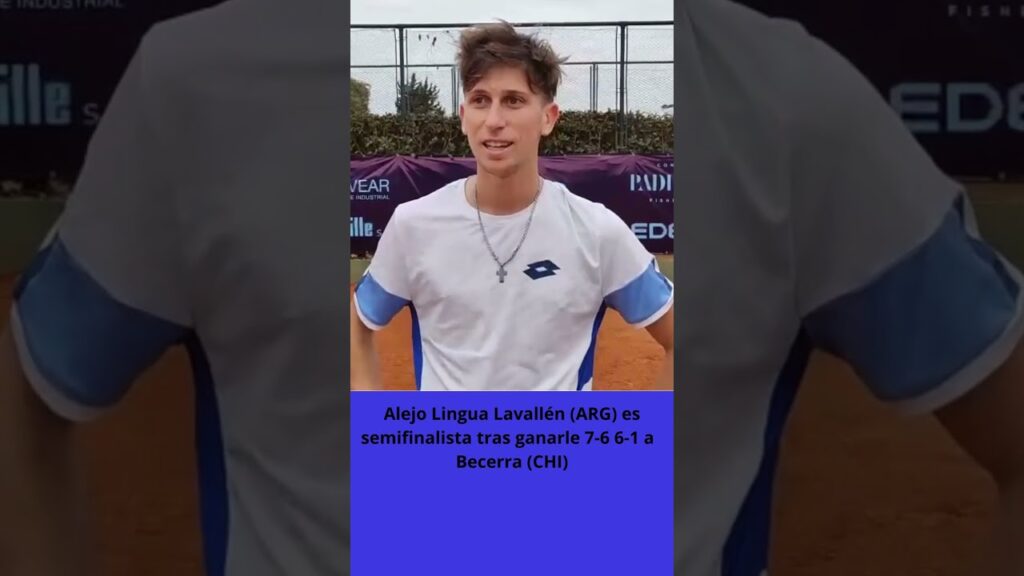 alejo lingua lavallen arg es semifinalista tras ganarle 7 6 6 1 a becerra chi