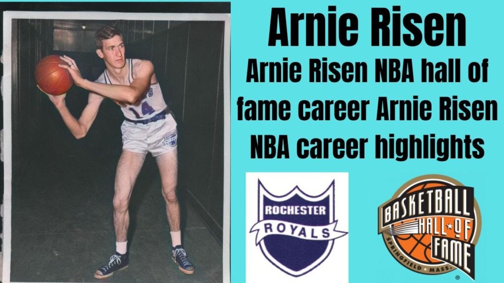 arnie risen nba hall of fame career arnie risen nba career highlights