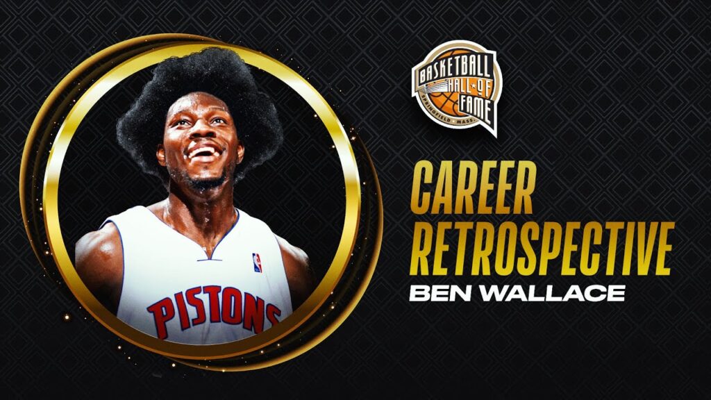 ben wallace hall of fame career retrospective