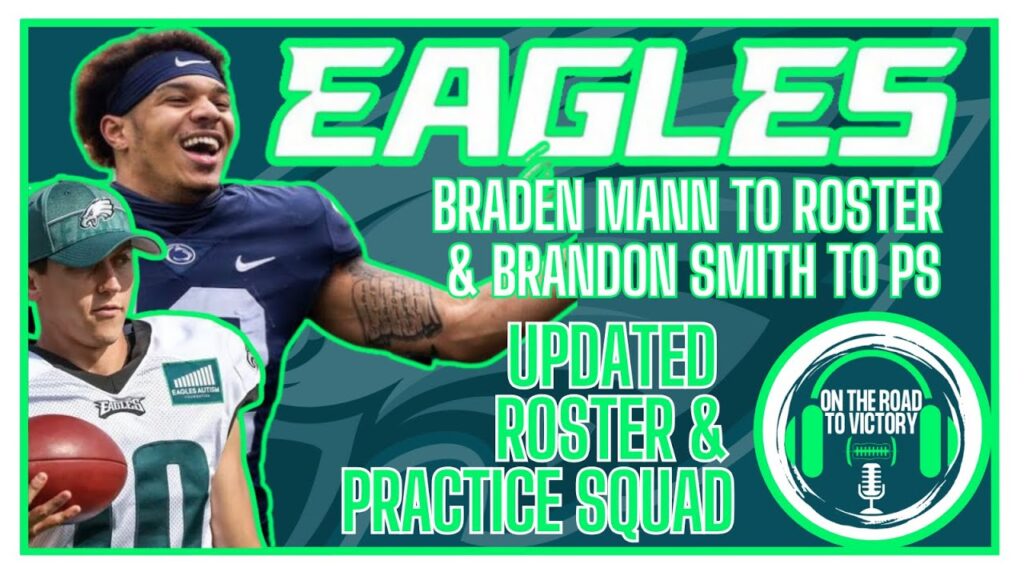 braden mann to roster brandon smith signed to practice squad smith bio stats eagles roster ps