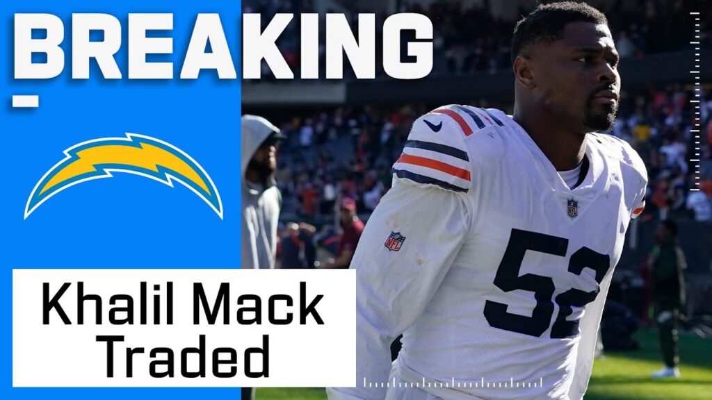 breaking khalil mack traded to the los angeles chargers