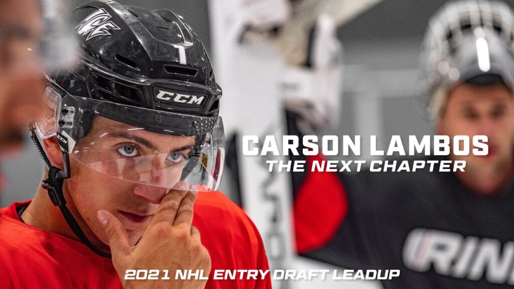 carson lambos the next chapter 2021 nhl entry draft leadup