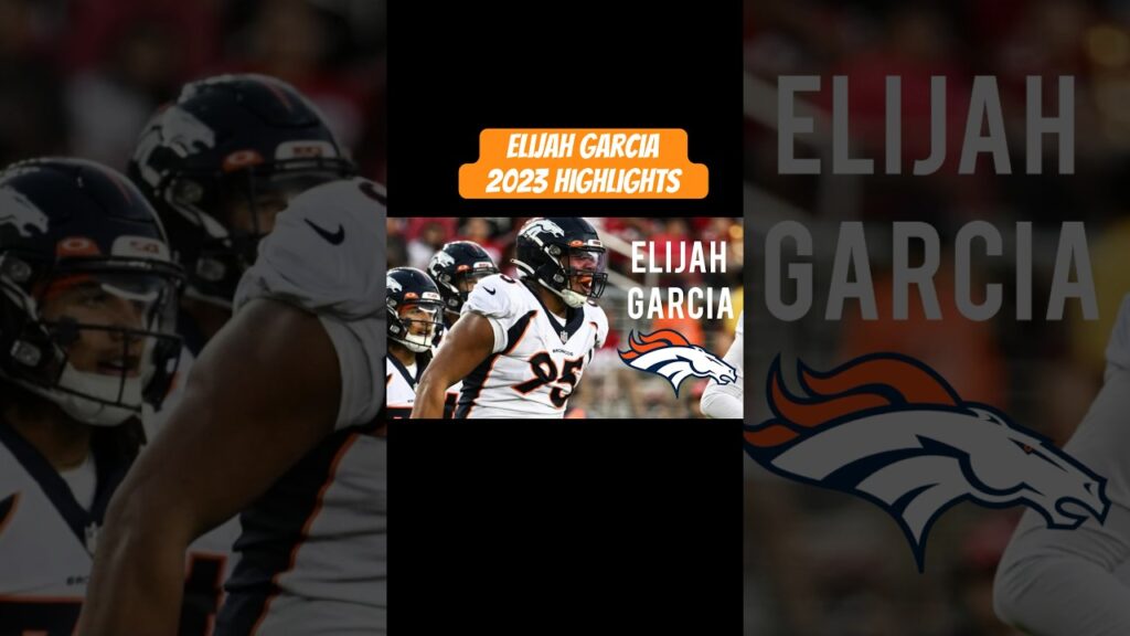 elijah garcia 2023 highlights denver broncos dl