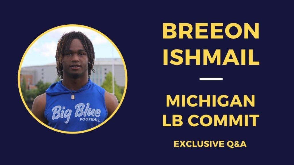 exclusive qa lb commit breeon ishmail ready to win at michigan the wolverine goblue