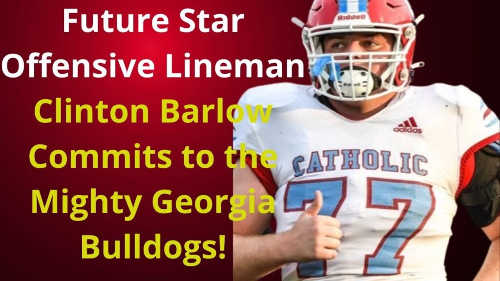 f09f9aa8 future star offensive lineman clinton barlow commits to the mighty georgia bulldogs f09f9aa8