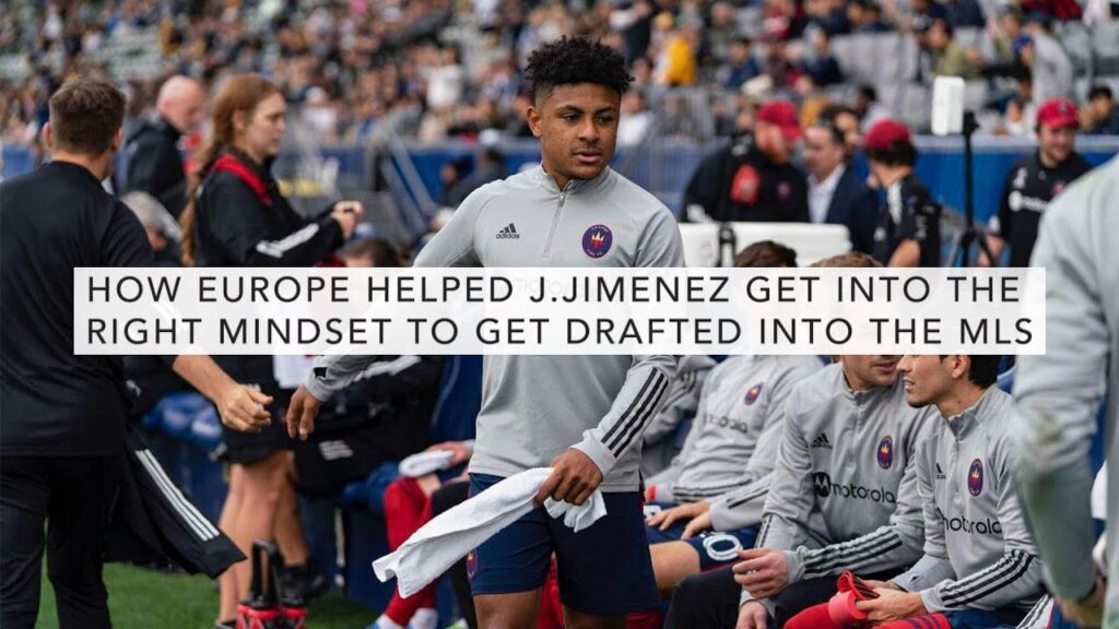 how europe helped jonathan jimenez get into the right mindset to get drafted into the mls