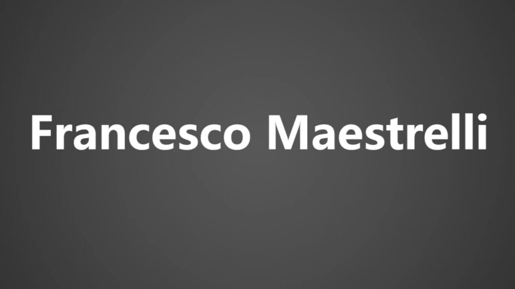 how to pronounce francesco maestrelli