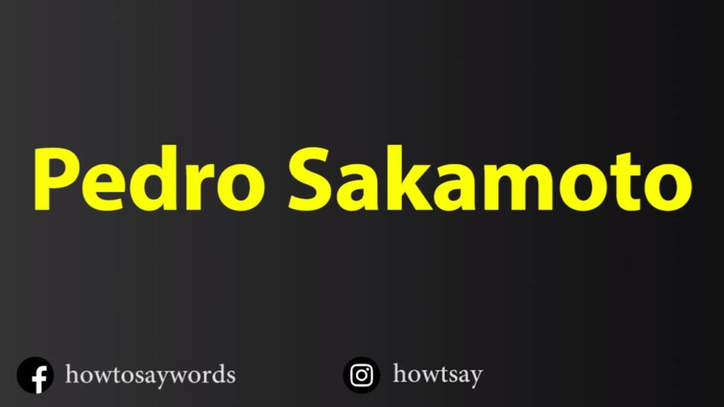 how to pronounce pedro sakamoto