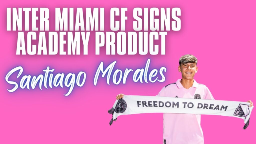 inter miami cf signs academy product santiago morales as homegrown to first team contract mls