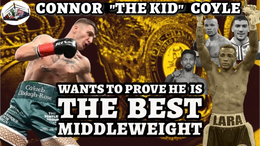 irish contender connor coyle likes his chances versus any middleweight in the world