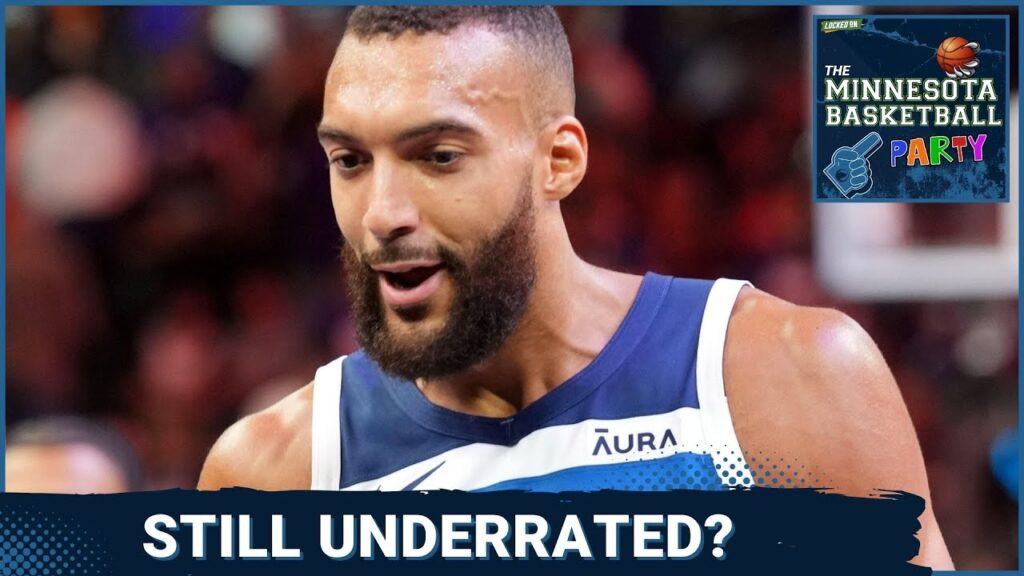 is rudy gobert still underrated for the minnesota timberwolves the minnesota basketball party