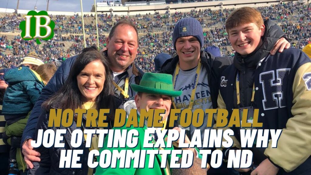 joe otting explains why he picked notre dame