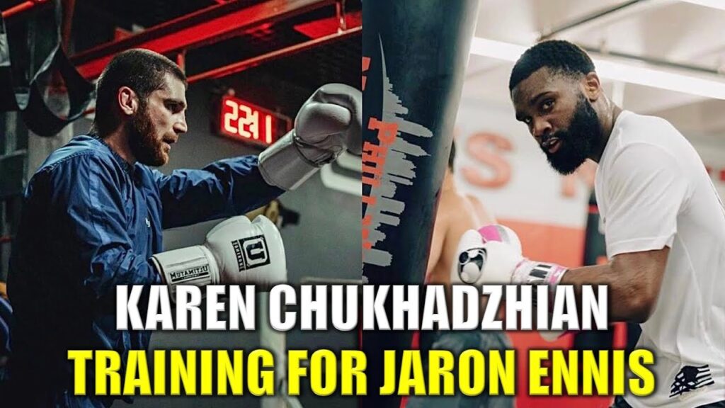 karen chukhadzhian training for jaron ennis fight