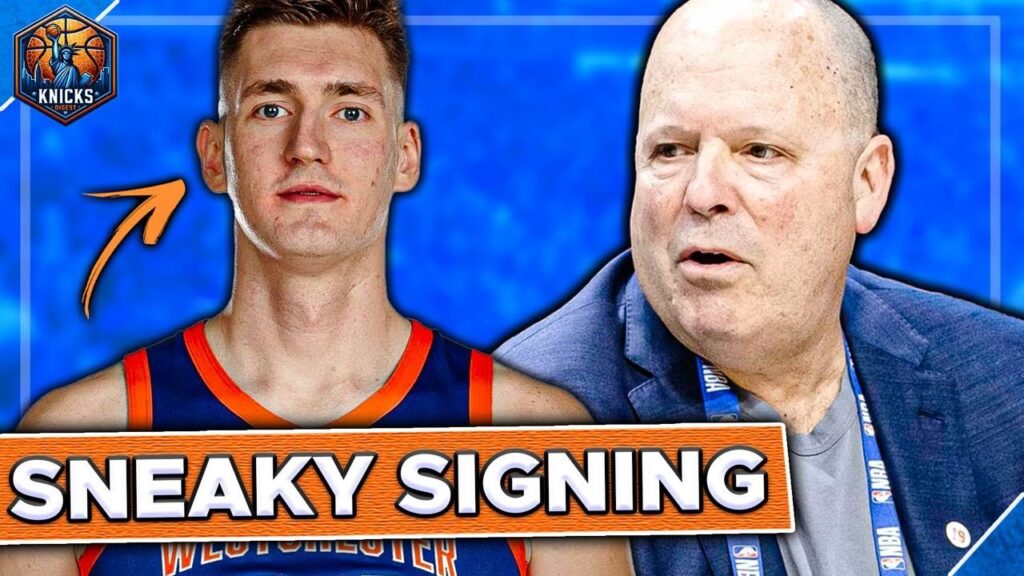 knicks making moves sneaky big man signing for new york knicks news