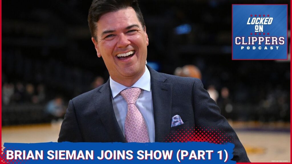 la clippers play by play announcer brian sieman joins show part 1