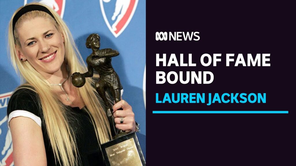 lauren jackson australian legend and wnba great inducted into basketball hall of fame abc news