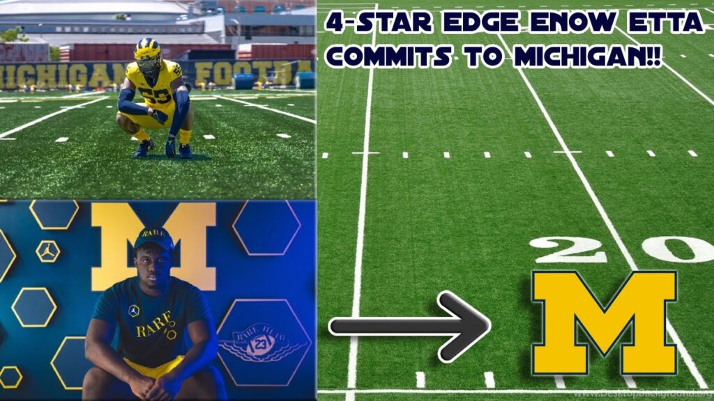 michigan lands huge commitment from 2023 four star edge enow etta