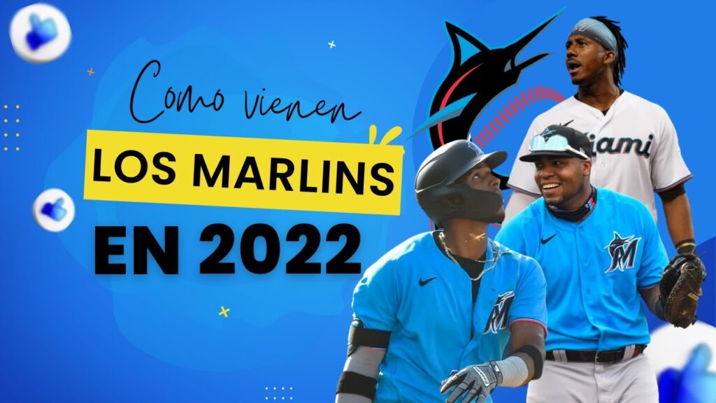 mlb marlins y sus pryecciones en el 2022 invitado jose luis napoles