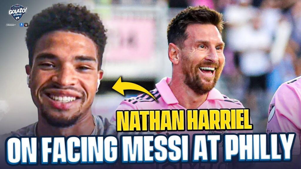 nathan harriel on philadelphia union his career playing against lionel messi