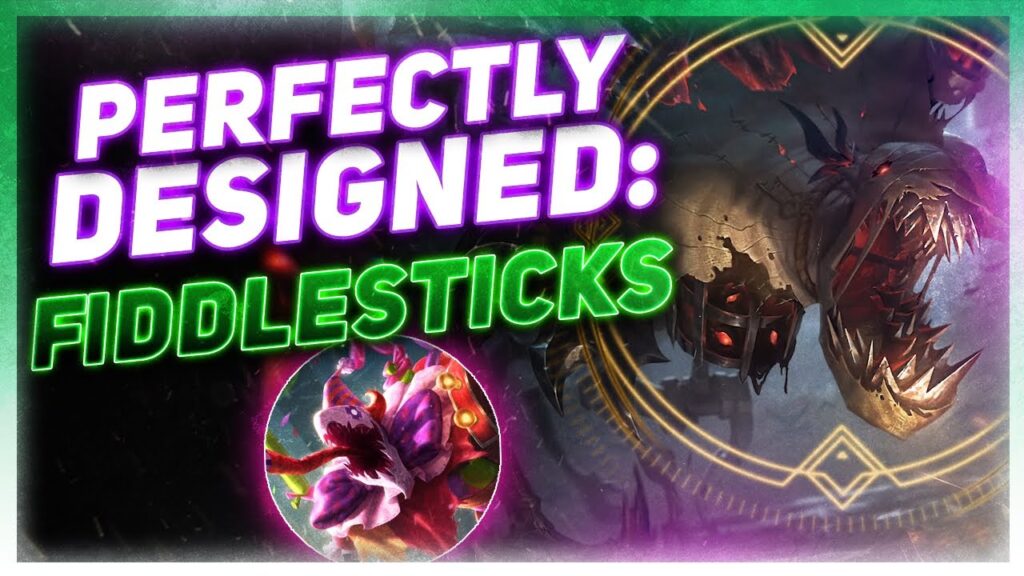 perfectly designed fiddlesticks league of legends