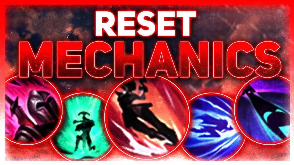 reset mechanics the abilities that destroy balance league of legends