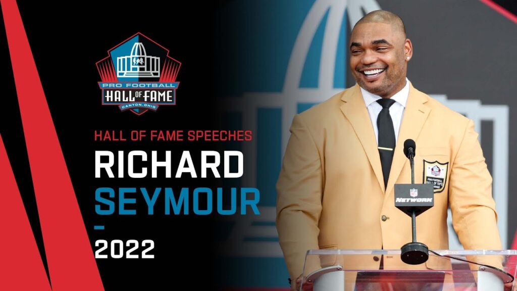 richard seymours full hall of fame speech 2022 pro football hall of fame nfl