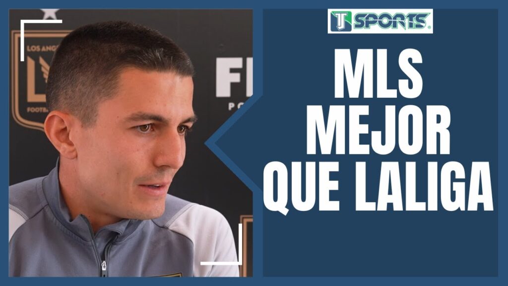 sergi palencia revela por que la mls es mas atractiva que laliga