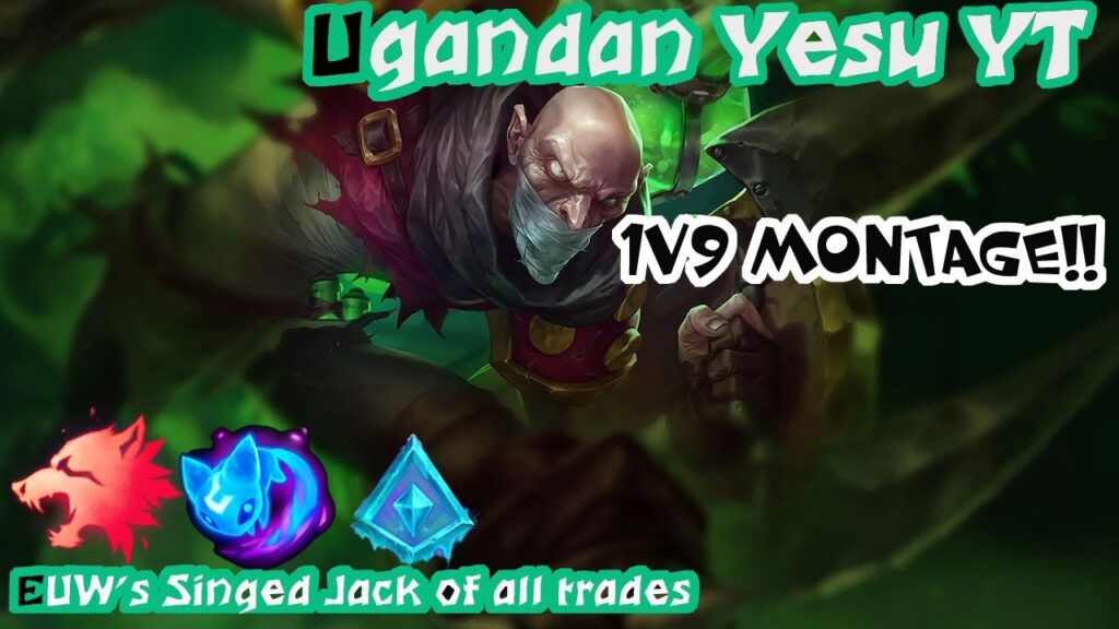 singed 1v9 montage euw ugandan yesu yt