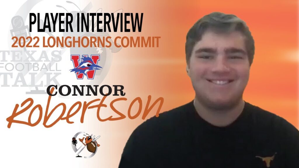 texas football talk player interview 2022 longhorns commit offensive lineman connor robertson 1