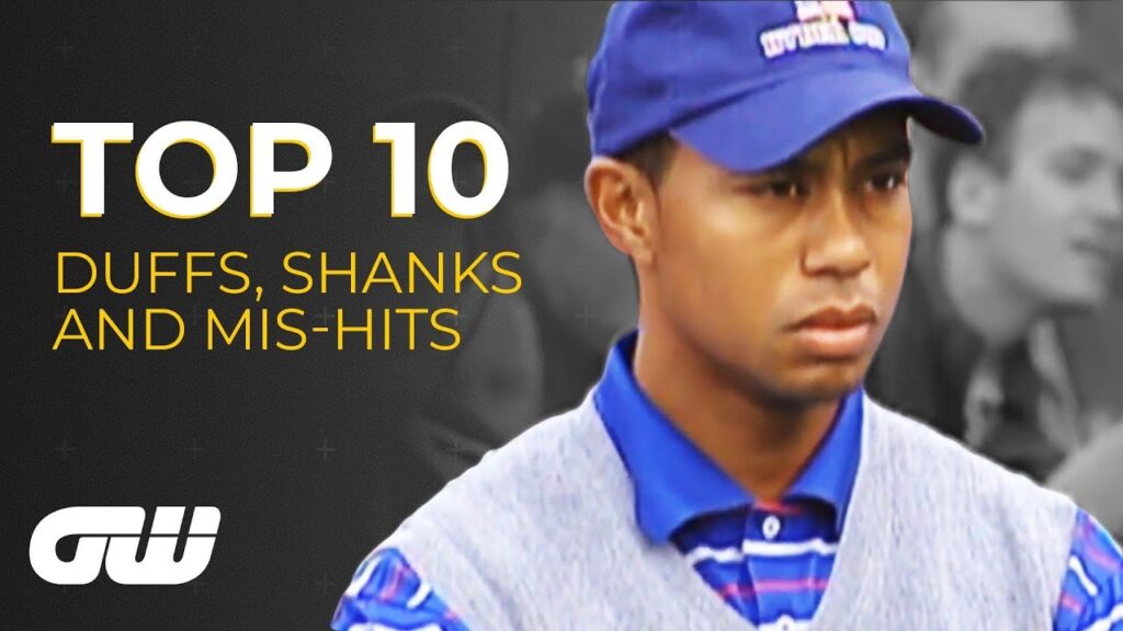 top 10 duffs shanks and mis hits golfing world