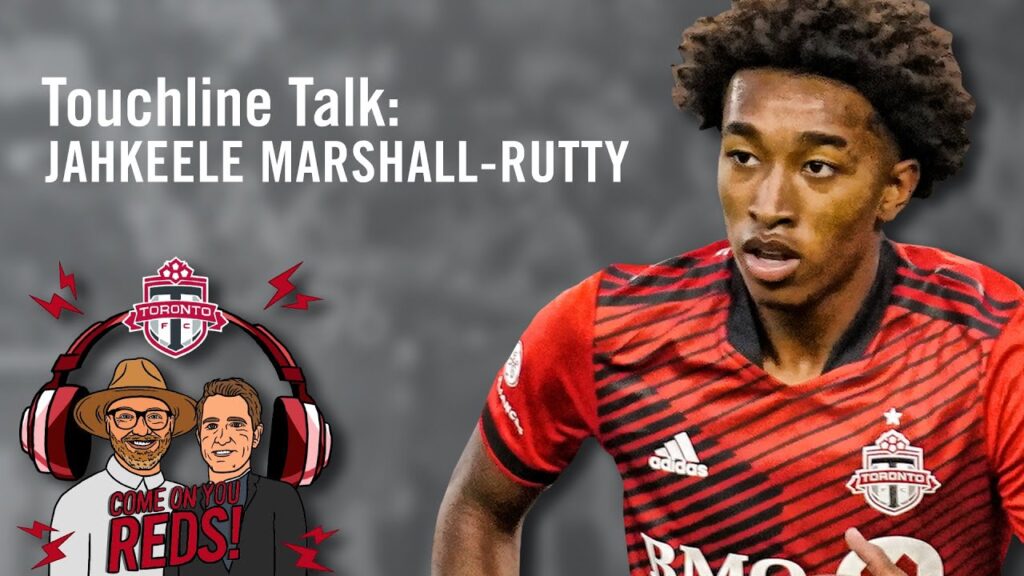 touchline talk with jahkeele marshall rutty the rise of tfcs next homegrown star