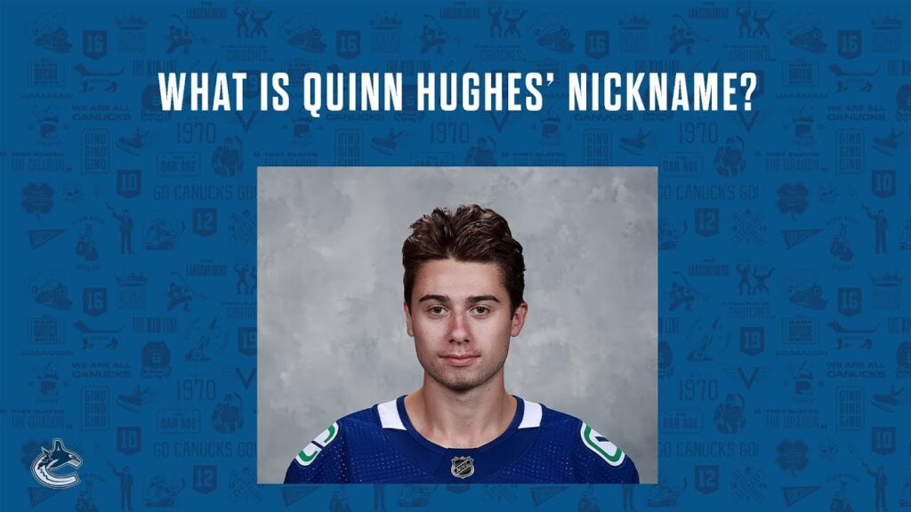 what is quinn hughes nickname and why