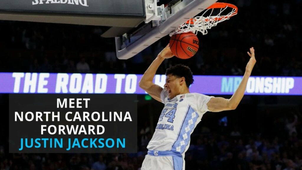 who is justin jackson get to know north carolinas star forward