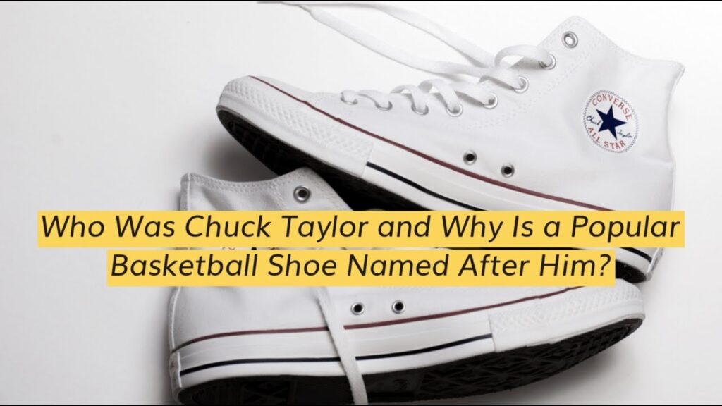 who was chuck taylor and why is a popular basketball shoe named after him