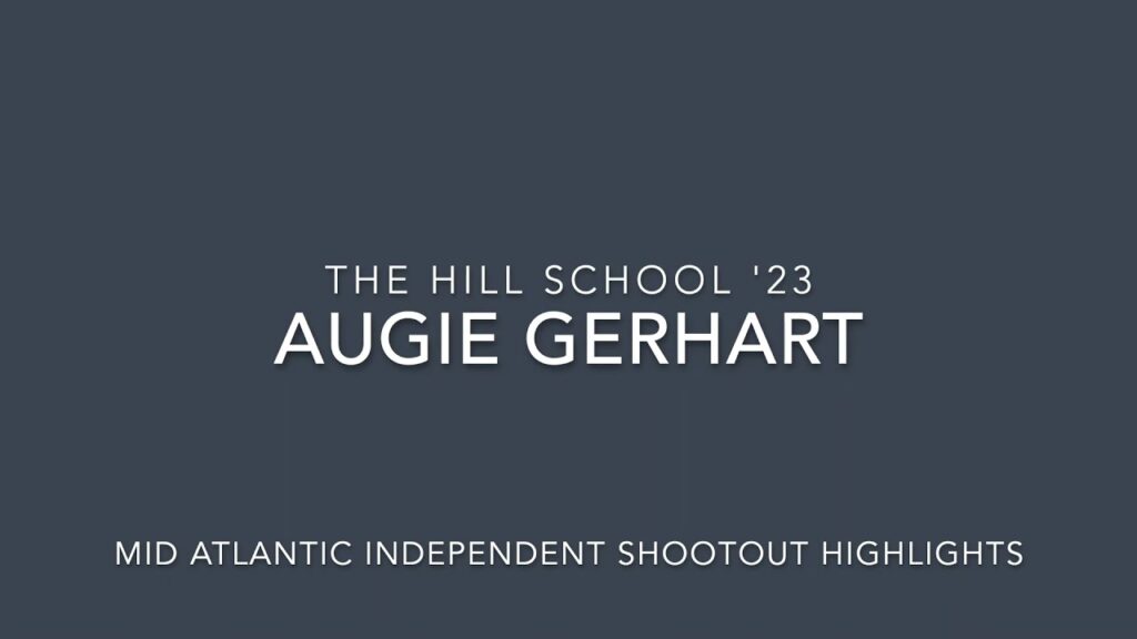 augie gerhart highlights the hill school 23 mid atlantic independent shootout