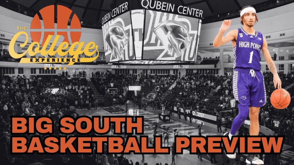 big south conference college basketball preview 2024 25 the college experience basketball 1