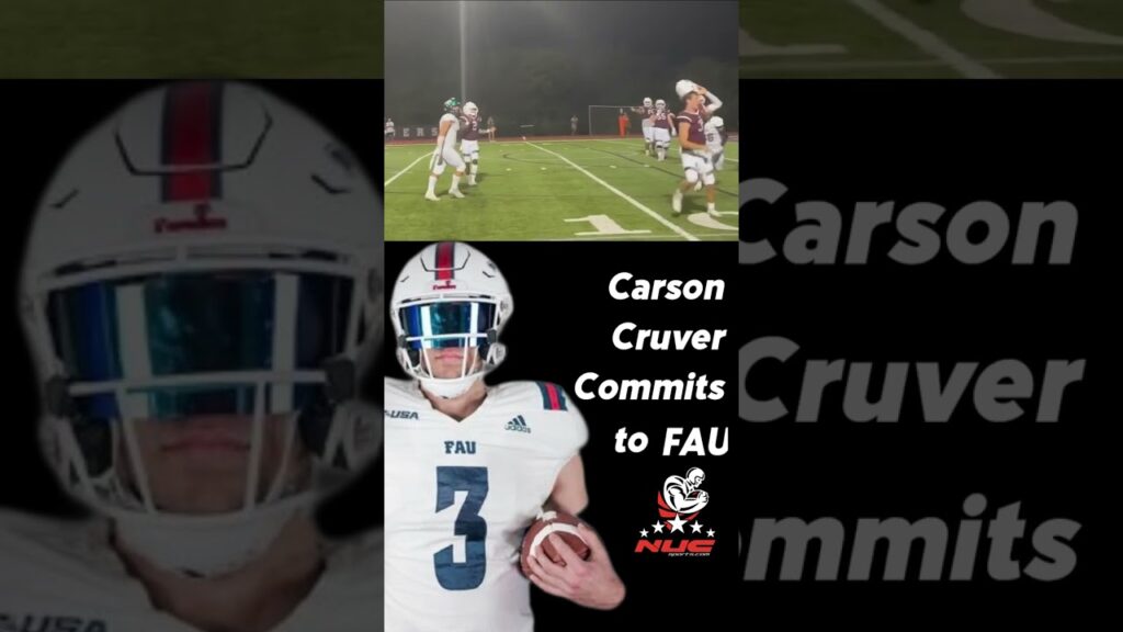 carson cruver commits to fau coachschuman nucsports floridaatlanticfootball highschoolfootball