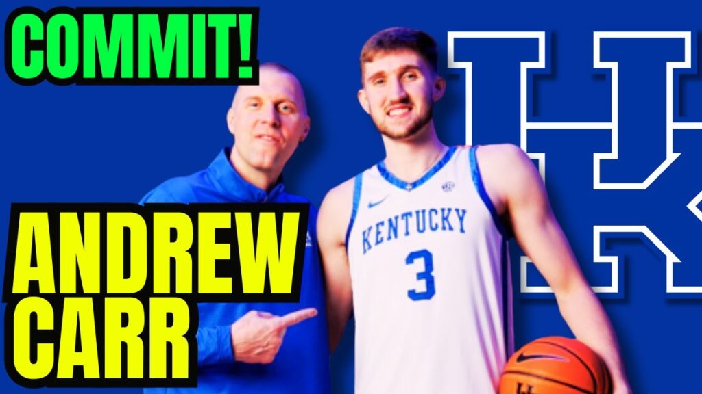 commit andrew carr transfers to kentucky