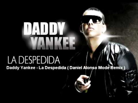 daddy yankee la despedida daniel alonso mode