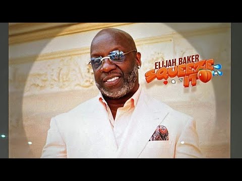 elijah baker new hot single squeeze it