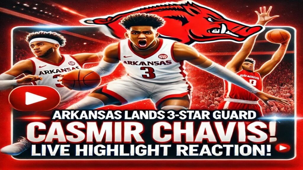 f09f8f80 arkansas razorbacks land 3 star guard casmir chavis f09f9097f09f94a5 live reaction to his highlights