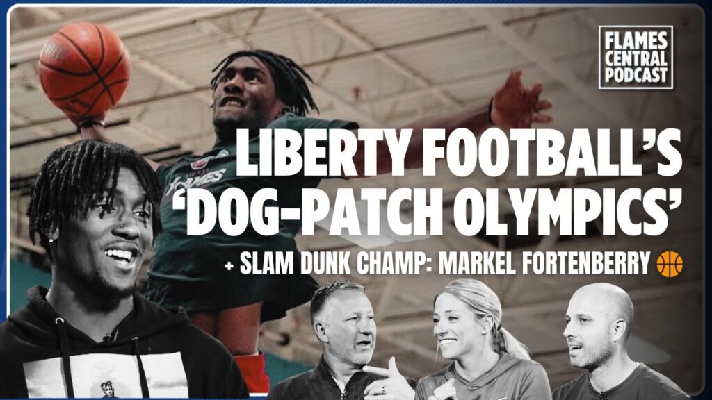 flames central podcast lu footballs dog patch olympics with dunk champ markel fortenberry f09f9191f09f8f88e280bcefb88f