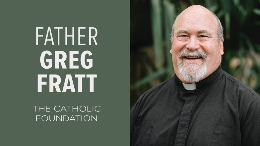 fr greg fratt catholic foundation